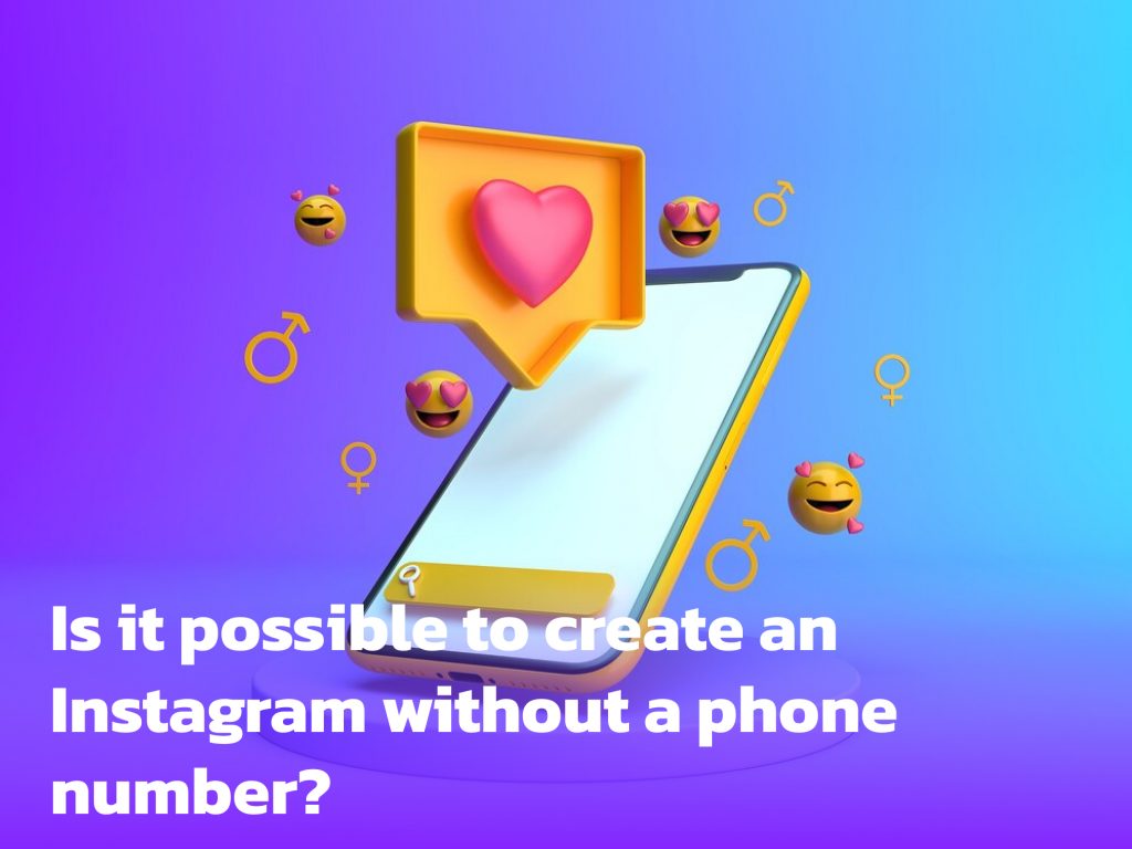 Telefon numarasi olmadan Instagram olusturmak mumkun mu